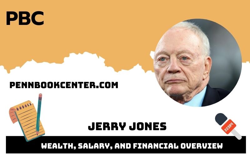 Jerry Jones wealth, salary and financial overview