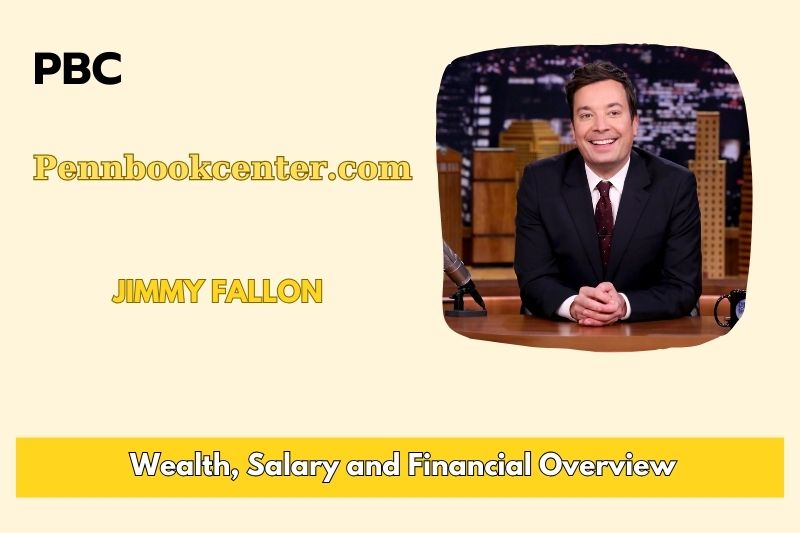 Jimmy Fallon wealth, salary and financial overview