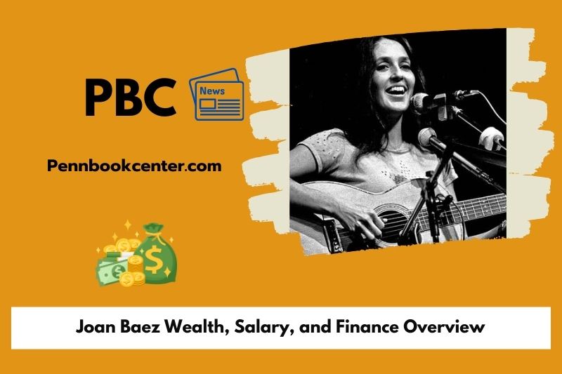 Joan Baez wealth, salary and financial overview