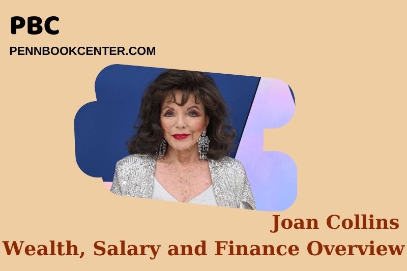 Joan Collin's prosperity, salary and financial overview