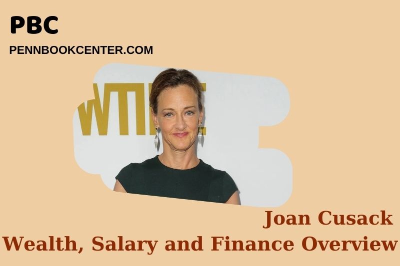 Joan Cusack prosperity, salary and financial overview