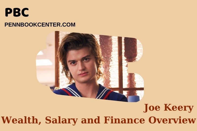 Joe Keery Wealth, Salary and Financial Overview