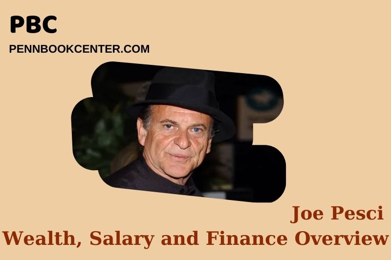 Joe Pesci wealth, salary and financial overview