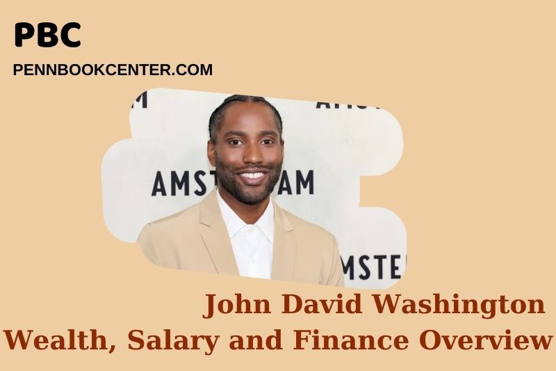 John David Washington fortune, salary and financial overview