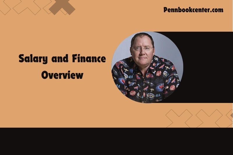 John Lasseter Salary and Financial Overview