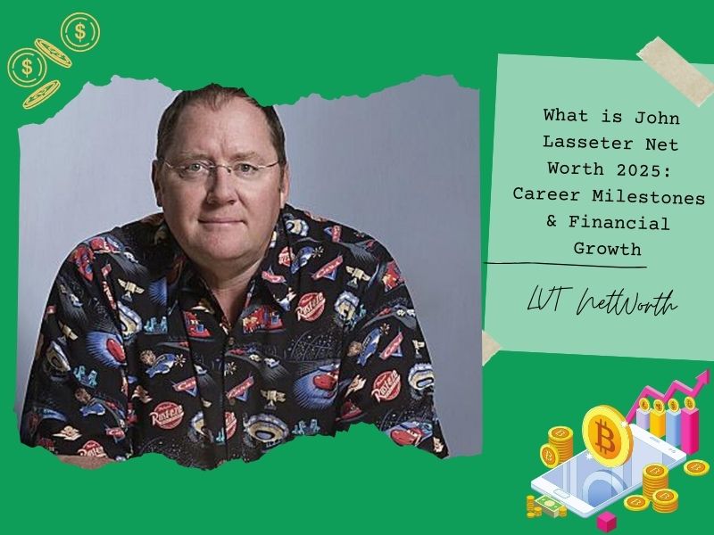 What is John Lasseter Net Worth 2025: Career Milestones & Financial Growth