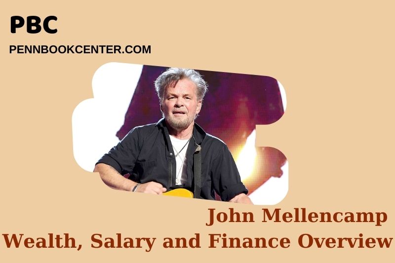 John Mellencamp prosperity, salary and financial overview