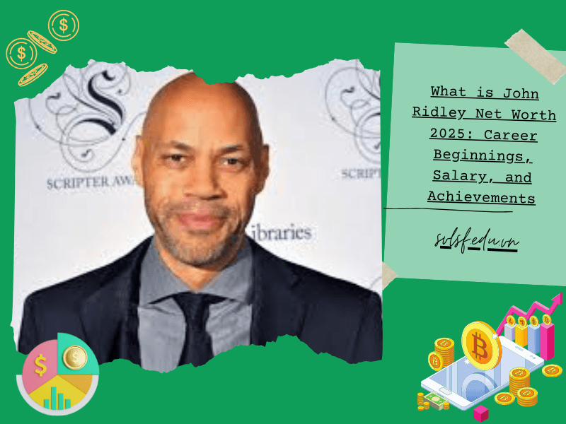 What is John Ridley Net Worth 2025: Career Beginnings, Salary, and Achievements