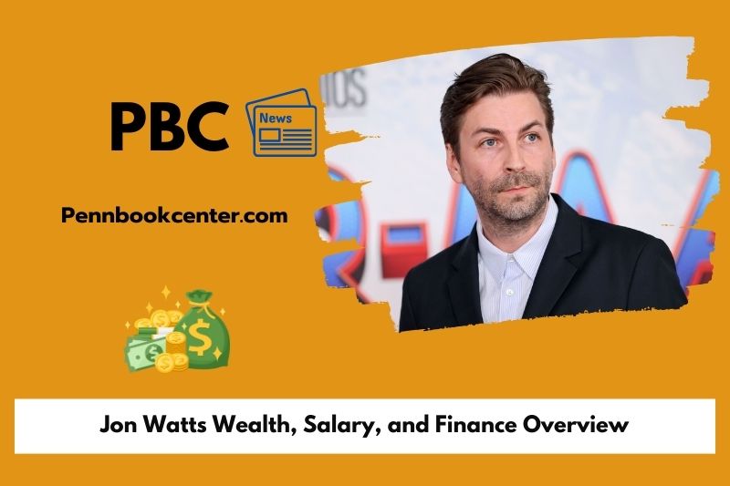 Jon Watts wealth, salary and financial overview