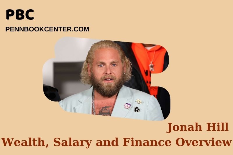 Jonah Hill Wealth, salary and financial overview