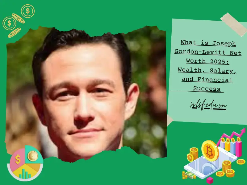 What is Joseph Gordon-Levitt Net Worth 2025: Wealth, Salary, and Financial Success