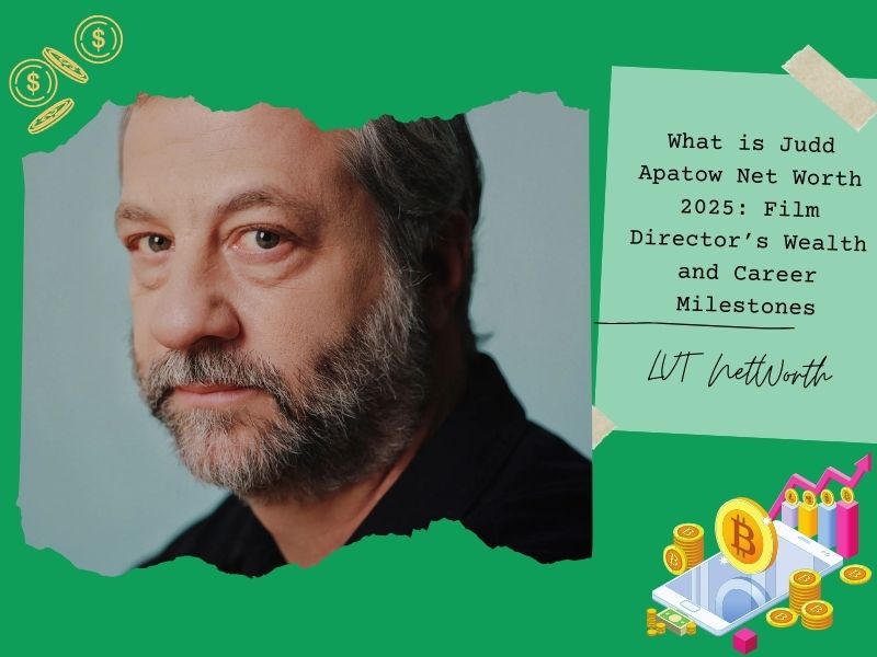 What is Judd Apatow Net Worth 2025: Film Director’s Wealth and Career Milestones