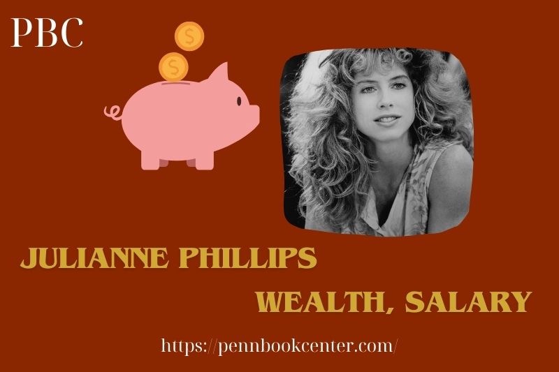 Julianne Phillips prosperity, salary and financial overview