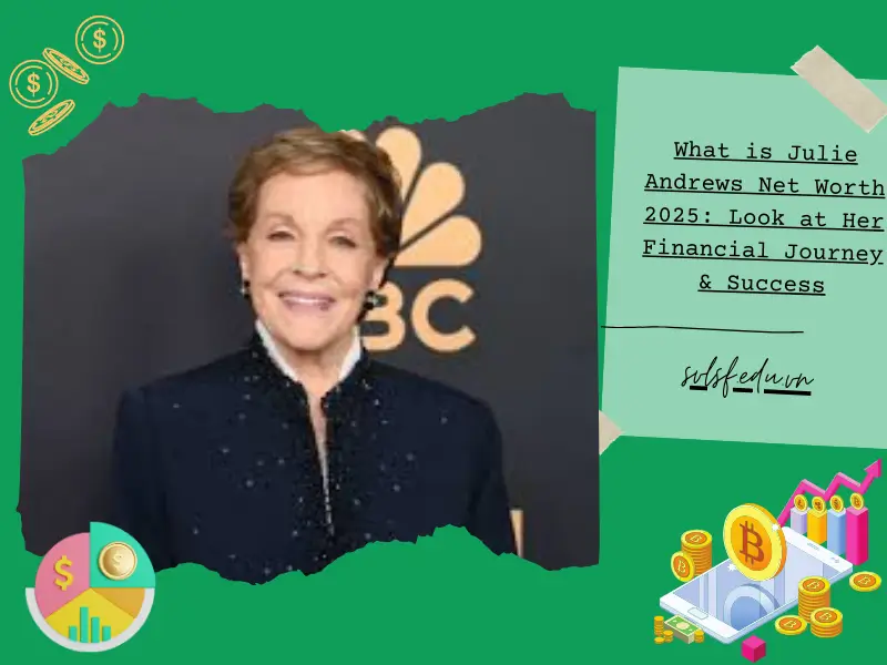 What is Julie Andrews Net Worth 2025: Look at Her Financial Journey & Success