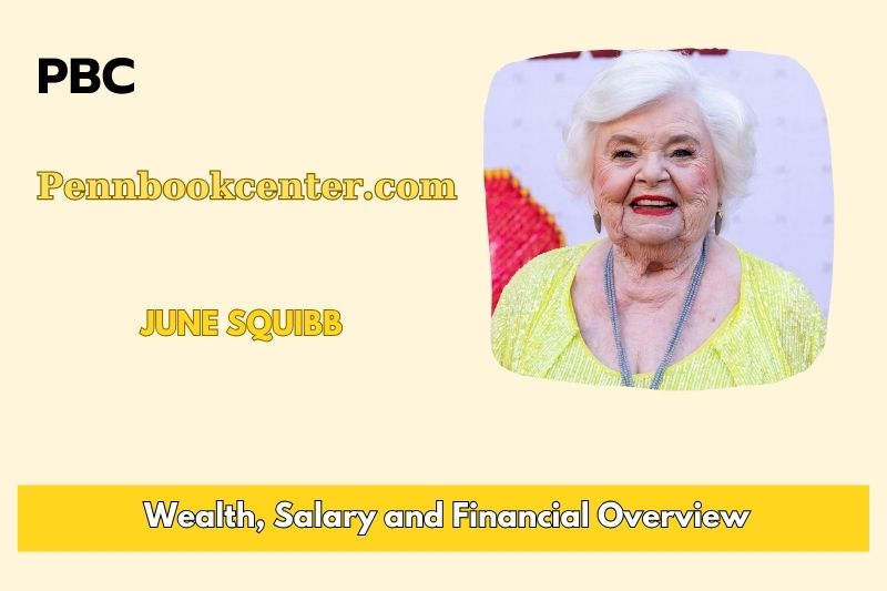 June Squibb's wealth, salary and financial overview