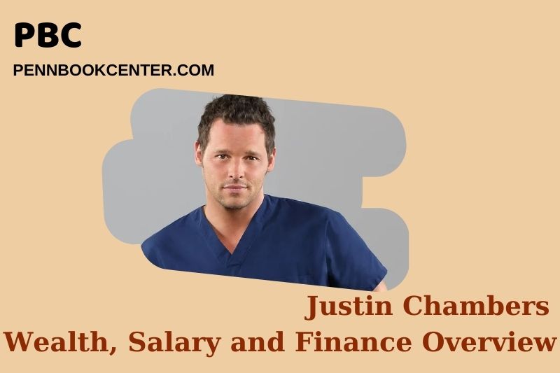 Justin Chamber's wealth, salary and financial overview