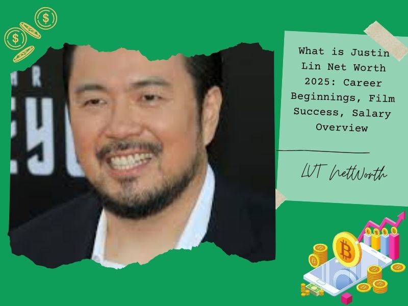 What is Justin Lin Net Worth 2025: Career Beginnings, Film Success, Salary Overview