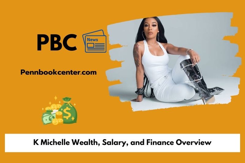 K Michelle, salary and financial overview