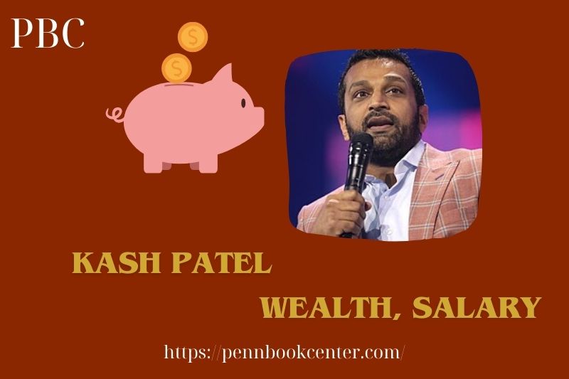 Kash Patel Wealth, Salary and Financial Overview