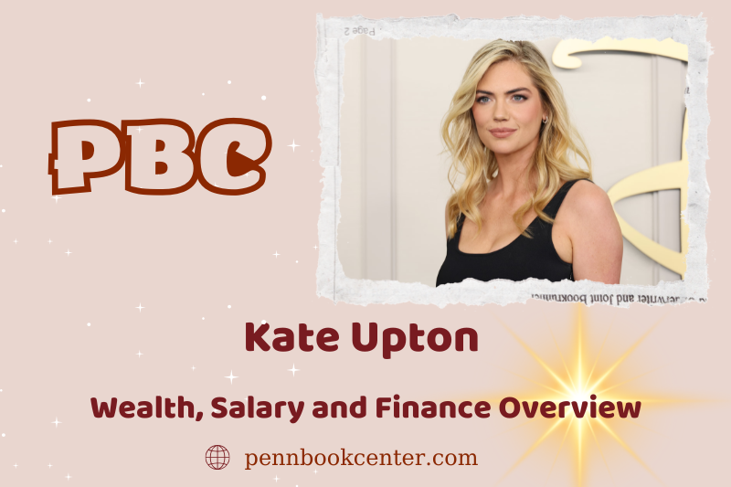 Kate Upton fortune, salary and financial overview