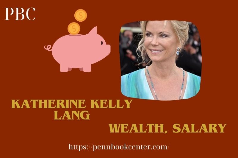 Katherine Kelly Lang prosperity, salary and financial overview