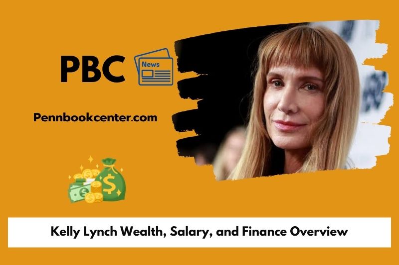 Kelly lynch wealth, salary and financial overview