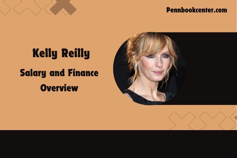 Kelly Reilly content and financial overview.