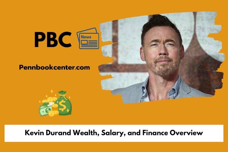 Kevin Durand wealth, salary and financial overview