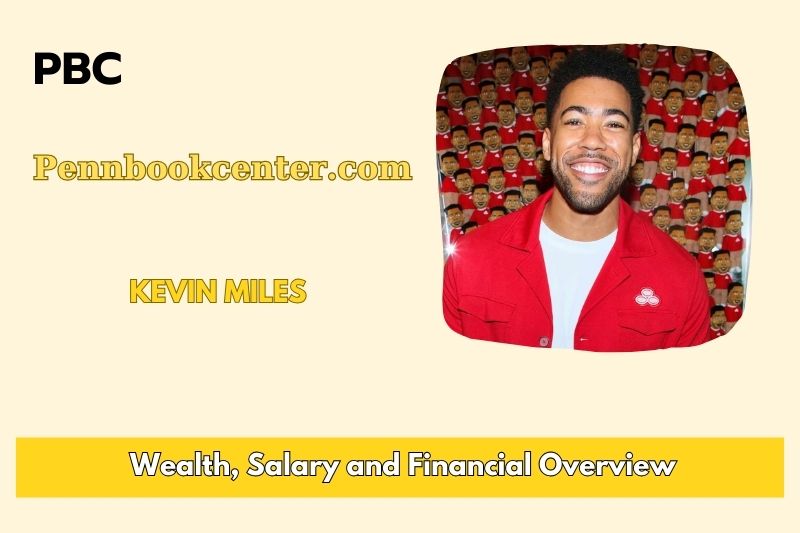 Kevin Miles wealth, salary and financial overview