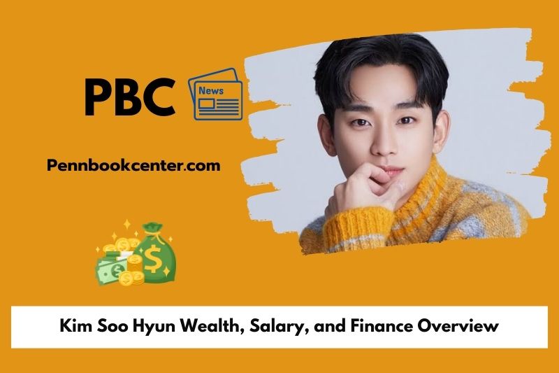 Kim Soo Hyun Wealth, Salary and Financial Overview