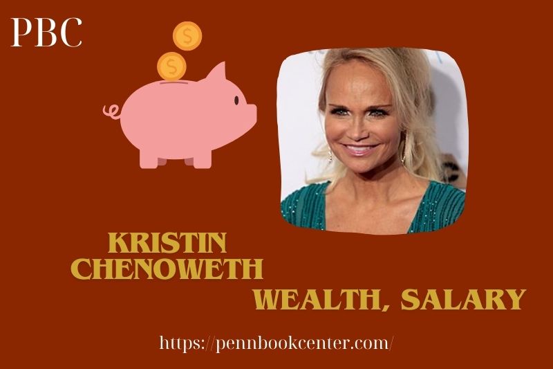 Kristin Chenoweth assets, salary and financial overview