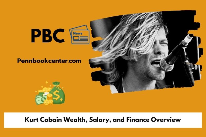 Kurt Cobain wealth, salary and financial overview