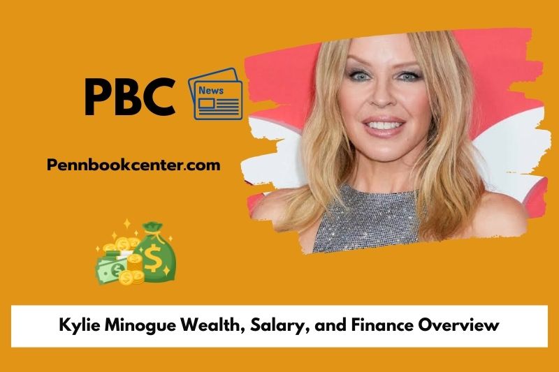 Kylie Minogue Wealth, Salary and Financial Overview