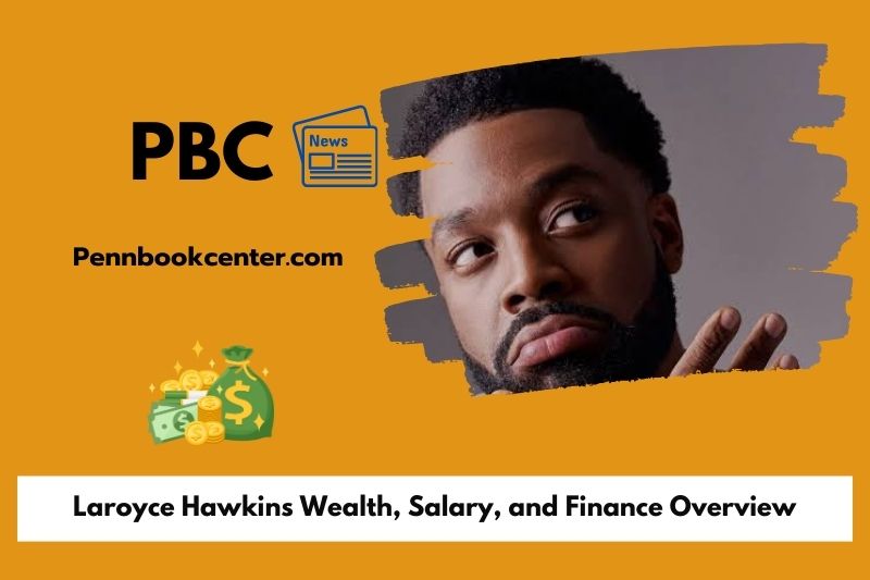 Laroyce Hawkin's prosperity, salary and financial overview