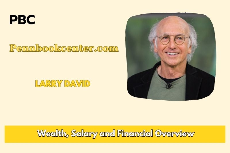 Larry David Wealth, salary and financial overview