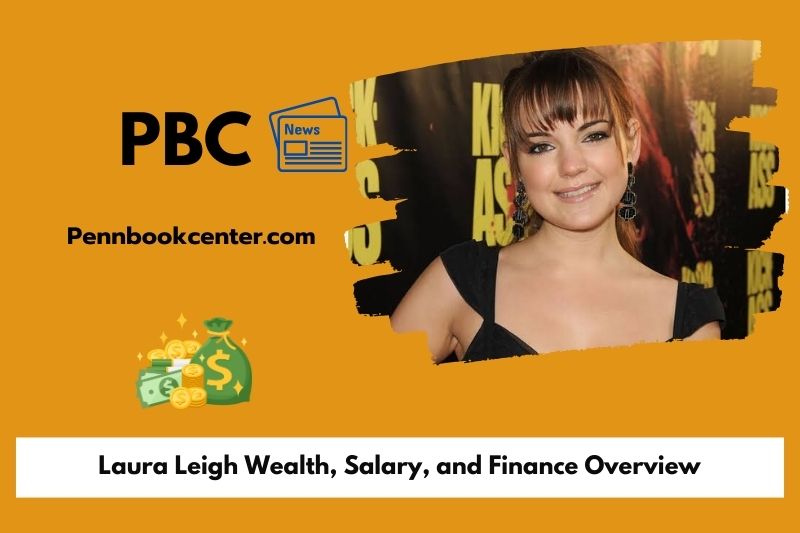 Laura Leigh wealth, salary and financial overview