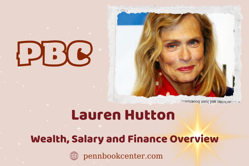 Lauren Hutton fortune, salary and financial overview