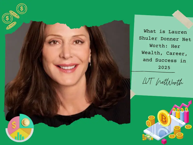 What is Lauren Shuler Donner Net Worth: Her Wealth, Career, and Success in 2025