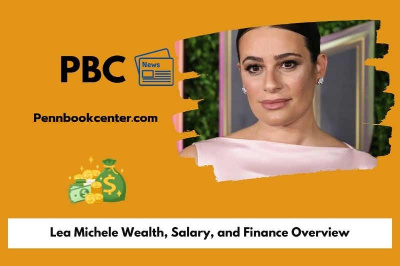 Lea Michele wealth, salary and financial overview