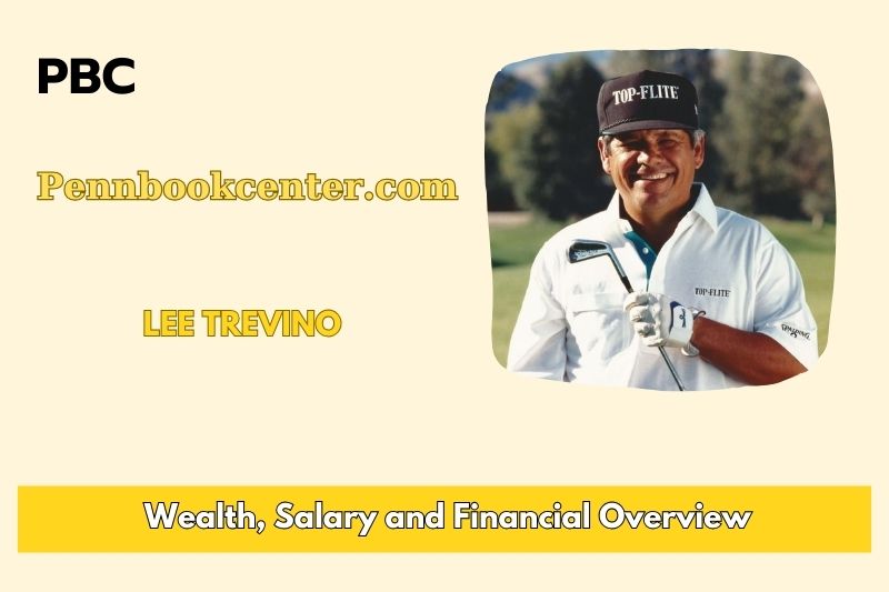 Lee Trevino assets, salary and financial overview