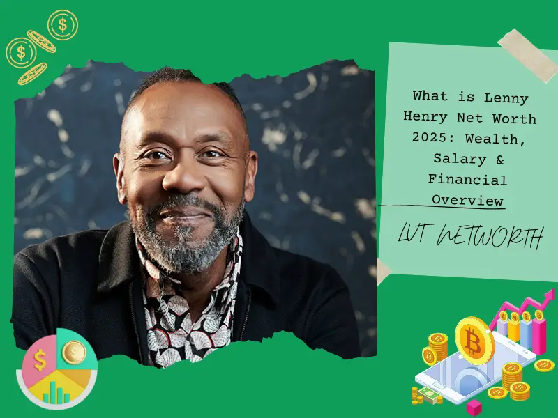 What is Lenny Henry Net Worth 2025: Wealth, Salary & Financial Overview