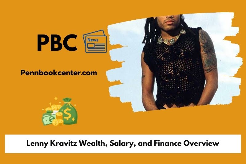 Lenny Kravitz wealth, salary and financial overview