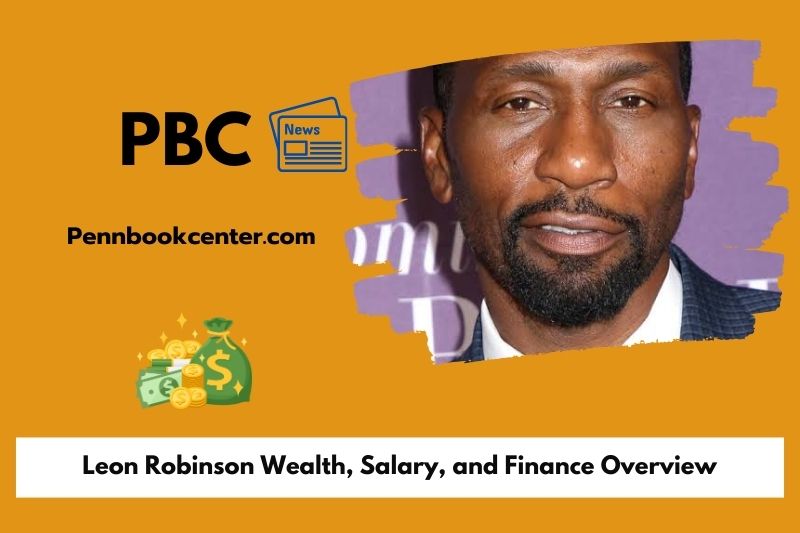 Leon Robinson wealth, salary and financial overview