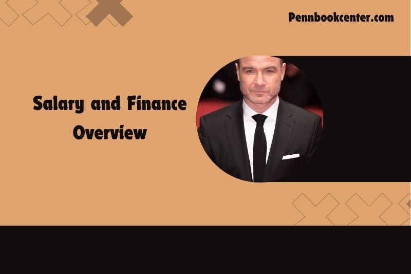 Liev Schreiber Salary and Financial Overview