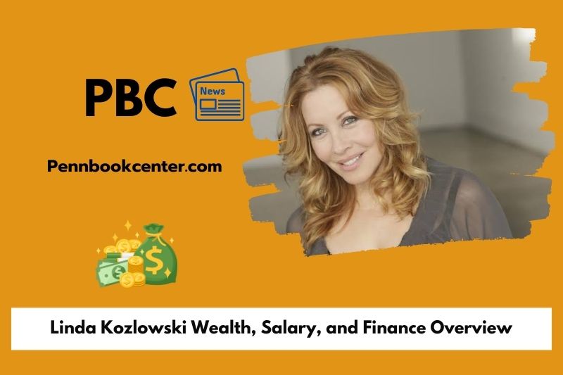 Linda Kozlowski wealth, salary and financial overview