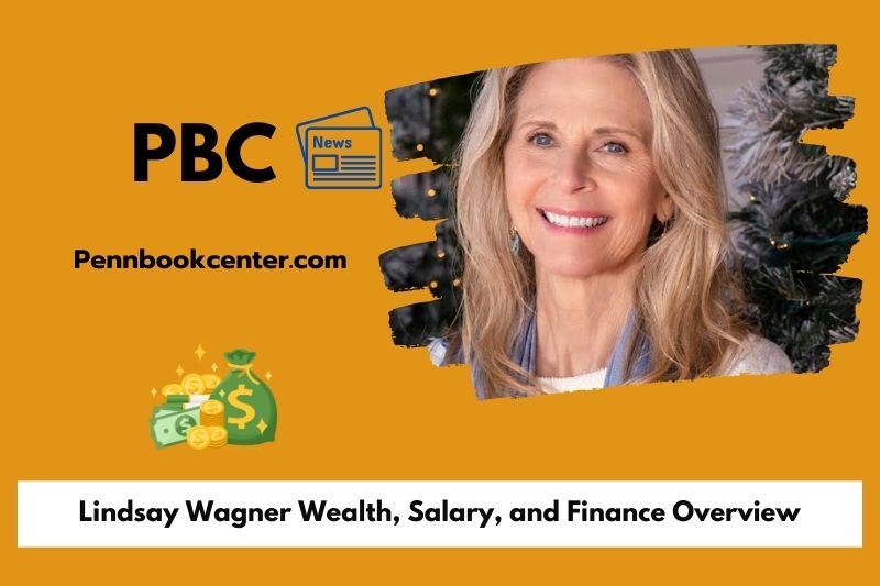 Lindsay Wagner wealth, salary and financial overview