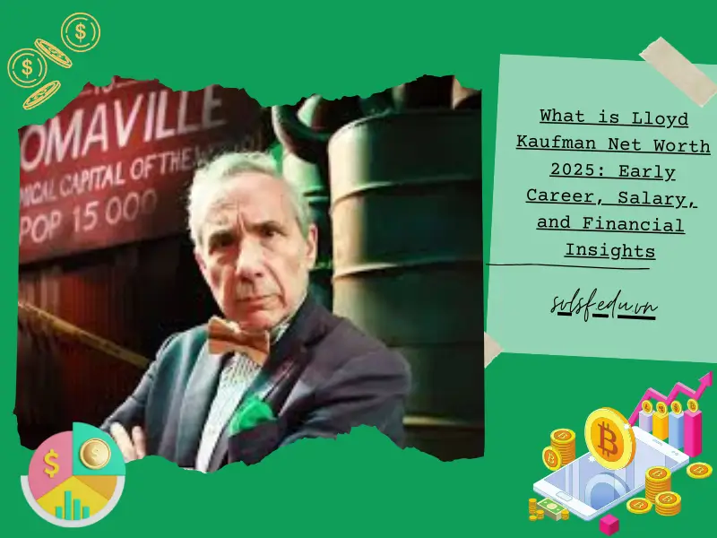 What is Lloyd Kaufman Net Worth 2025: Early Career, Salary, and Financial Insights