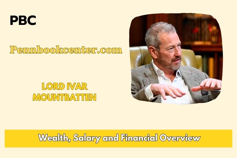 Lord Ivar Mountbatten Wealth, salary and financial overview