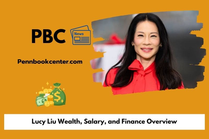 Lucy Liu wealth, salary and financial overview