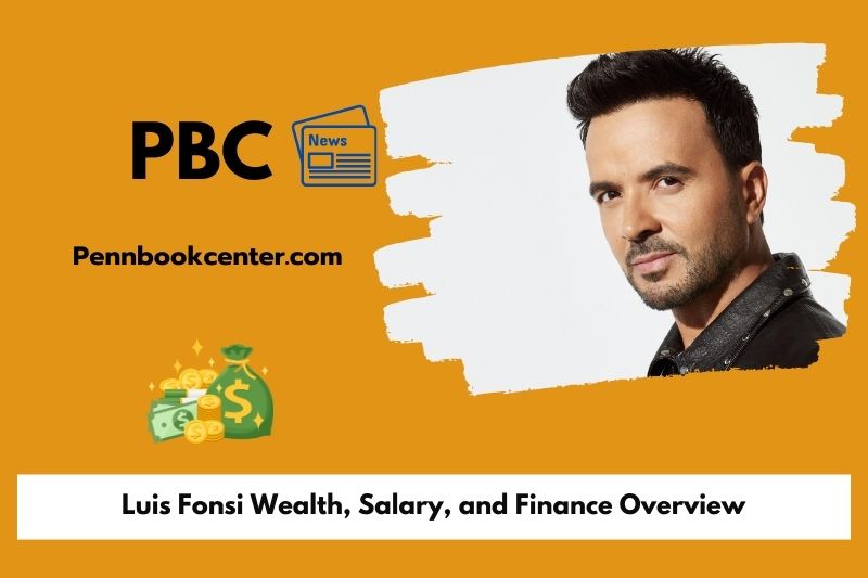 Luis Fonsi wealth, salary and financial overview